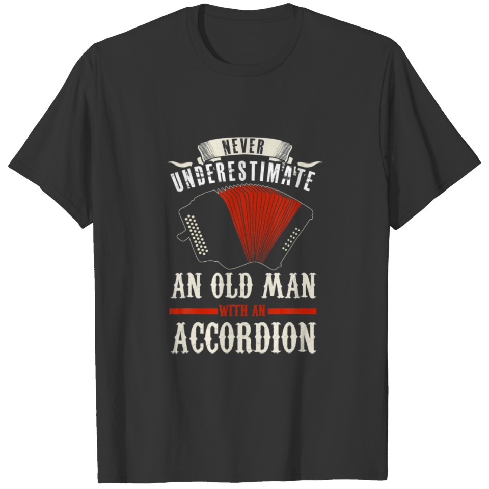 Mens Accordion Accordionist Old Man Quote Accordio T-shirt