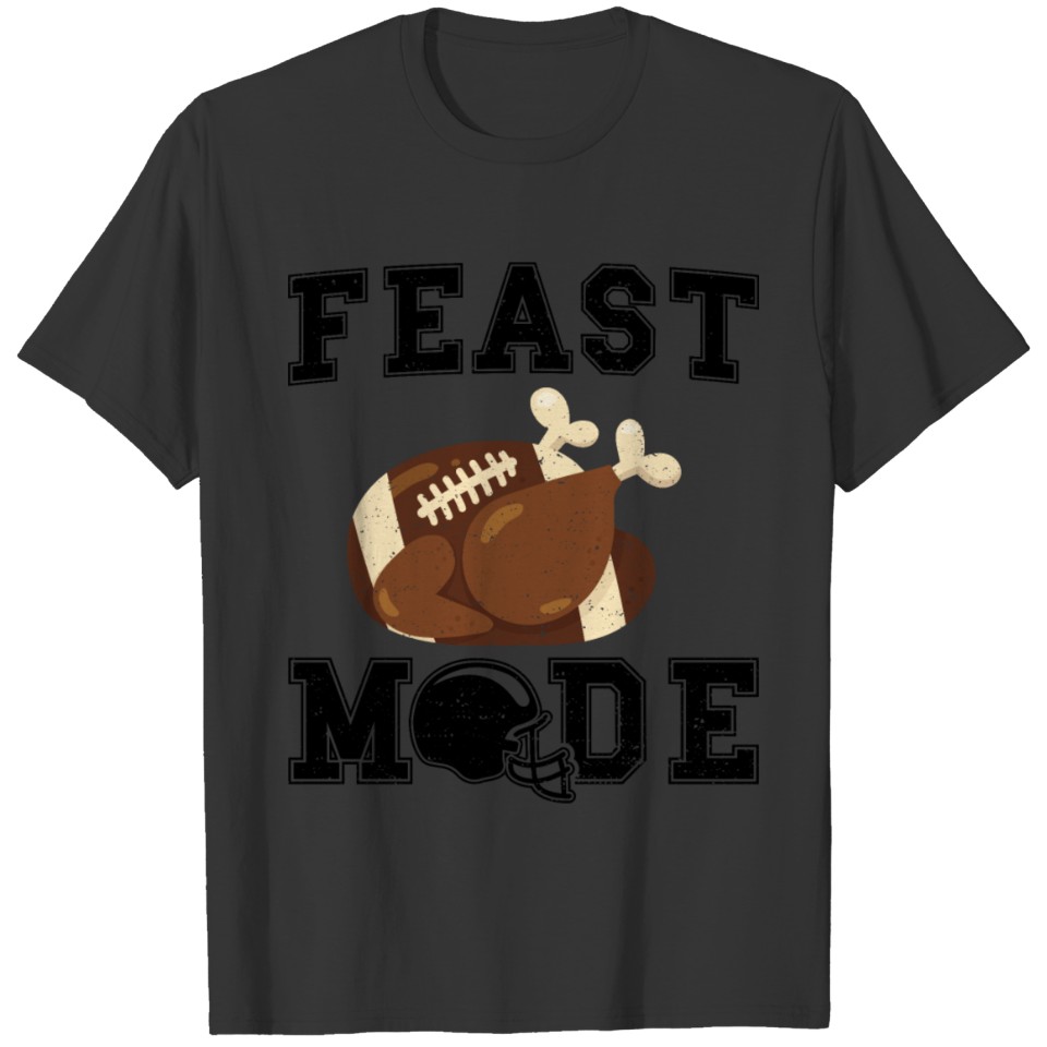 Feast Mode - Thanksgiving T-shirt