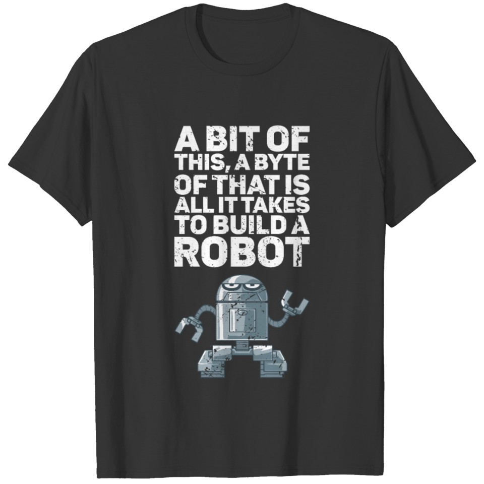 A Bit Of This A Byte Of That for Robot T Shirts