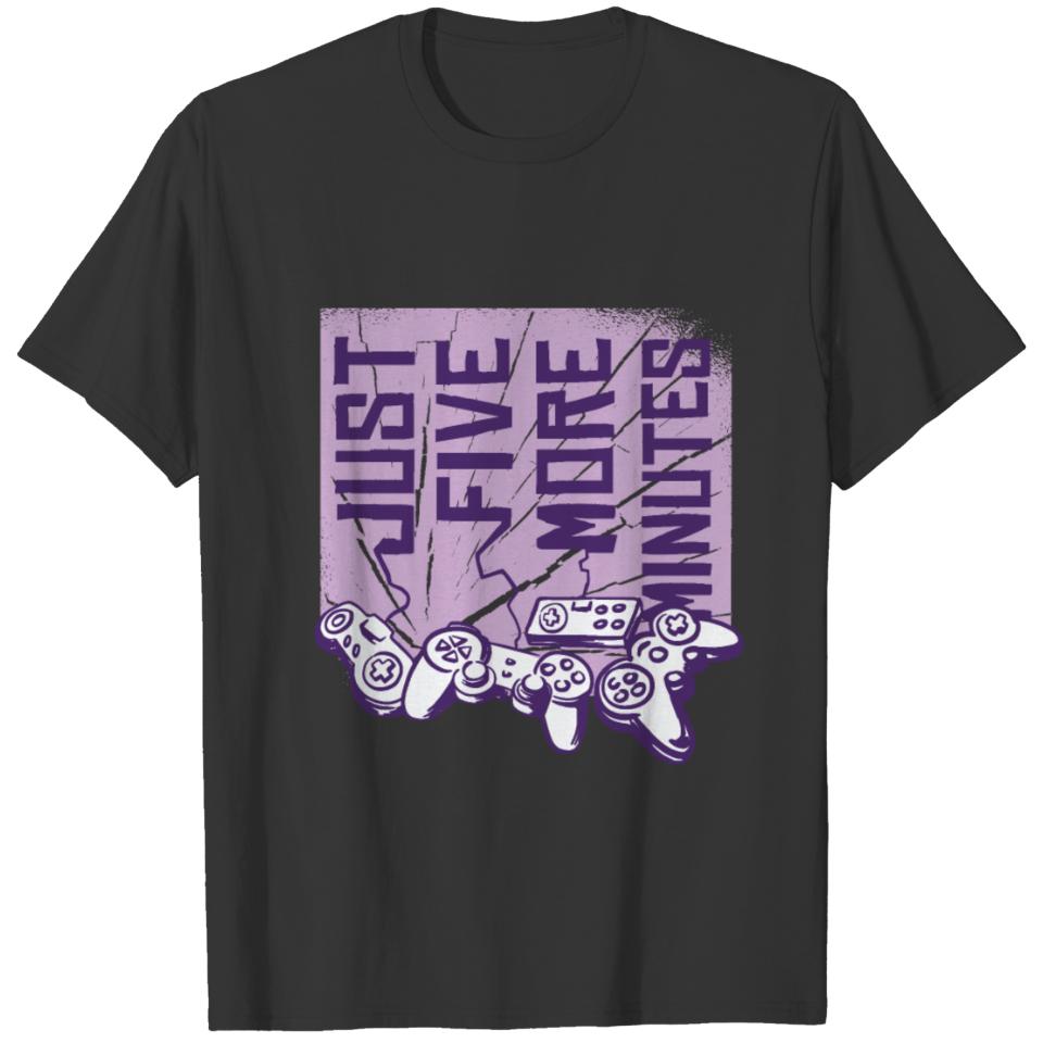 JUST FIVE MORE MINUTES T-shirt