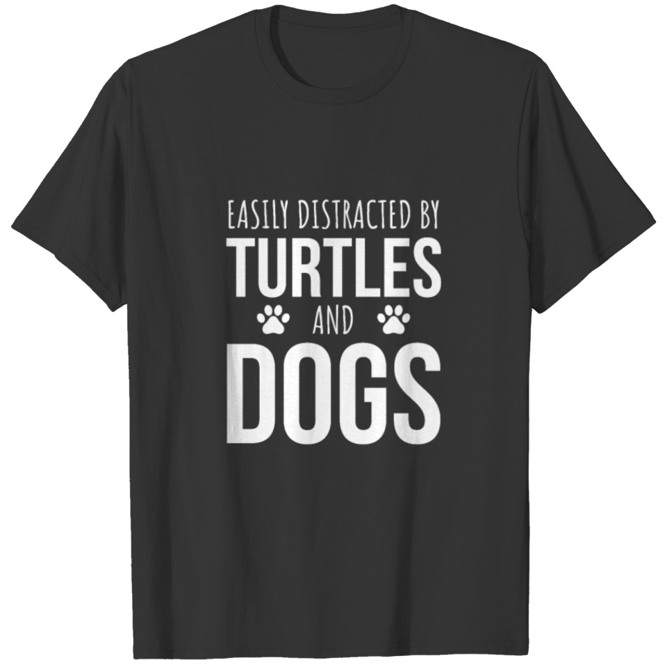 Easily Distracted By Turtles And Dogs T-shirt