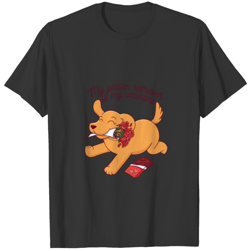 My golden retriever is my Valentine dog owner gift T-shirt