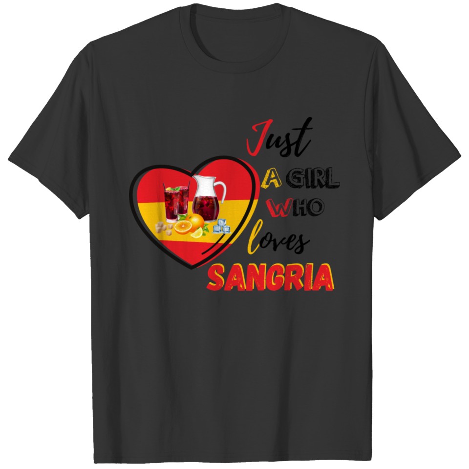 Just a girl who loves sangria gift sangria lovers T-shirt