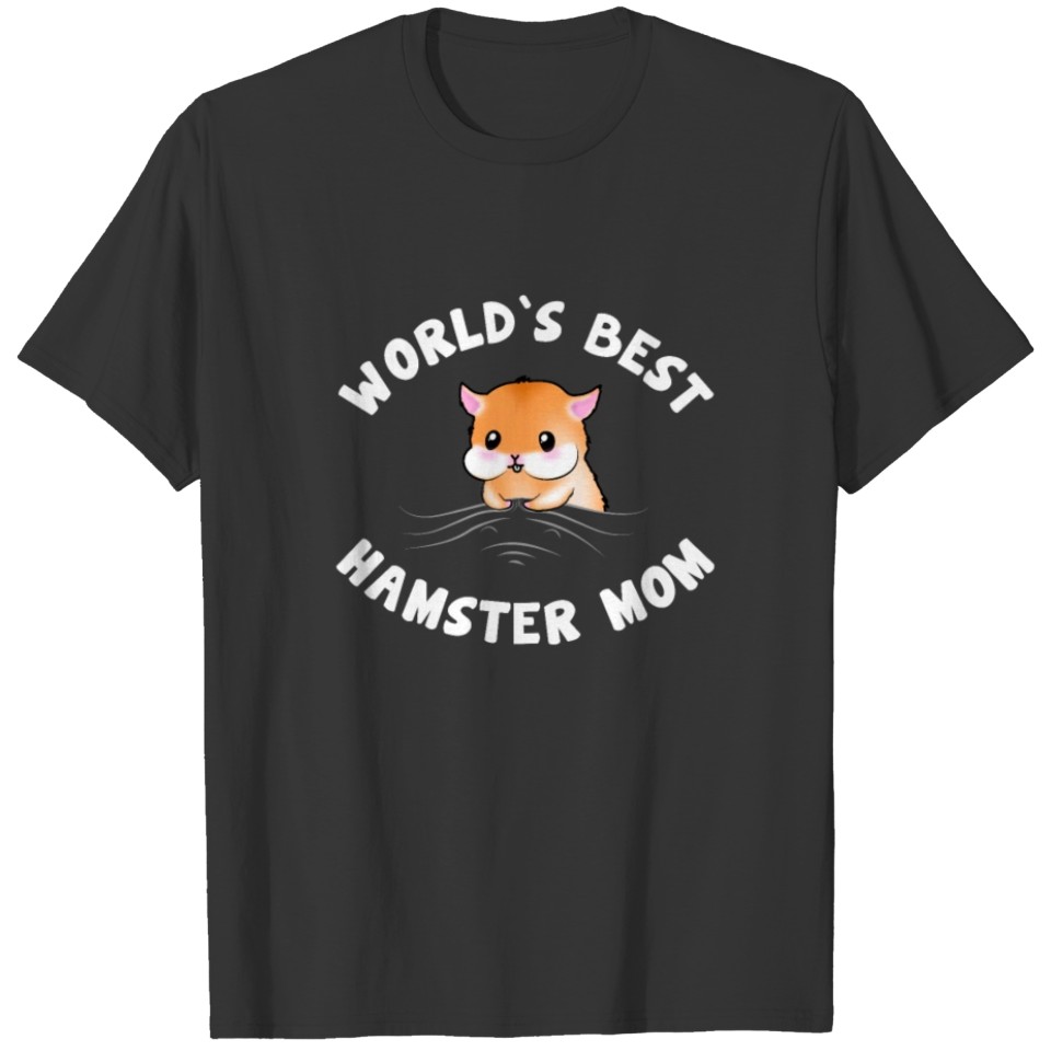 World's Best Hamster Mom I Love Hamster T Shirts