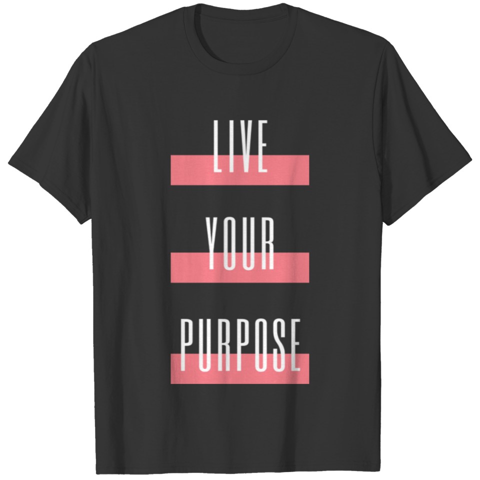 live your purpose T-shirt
