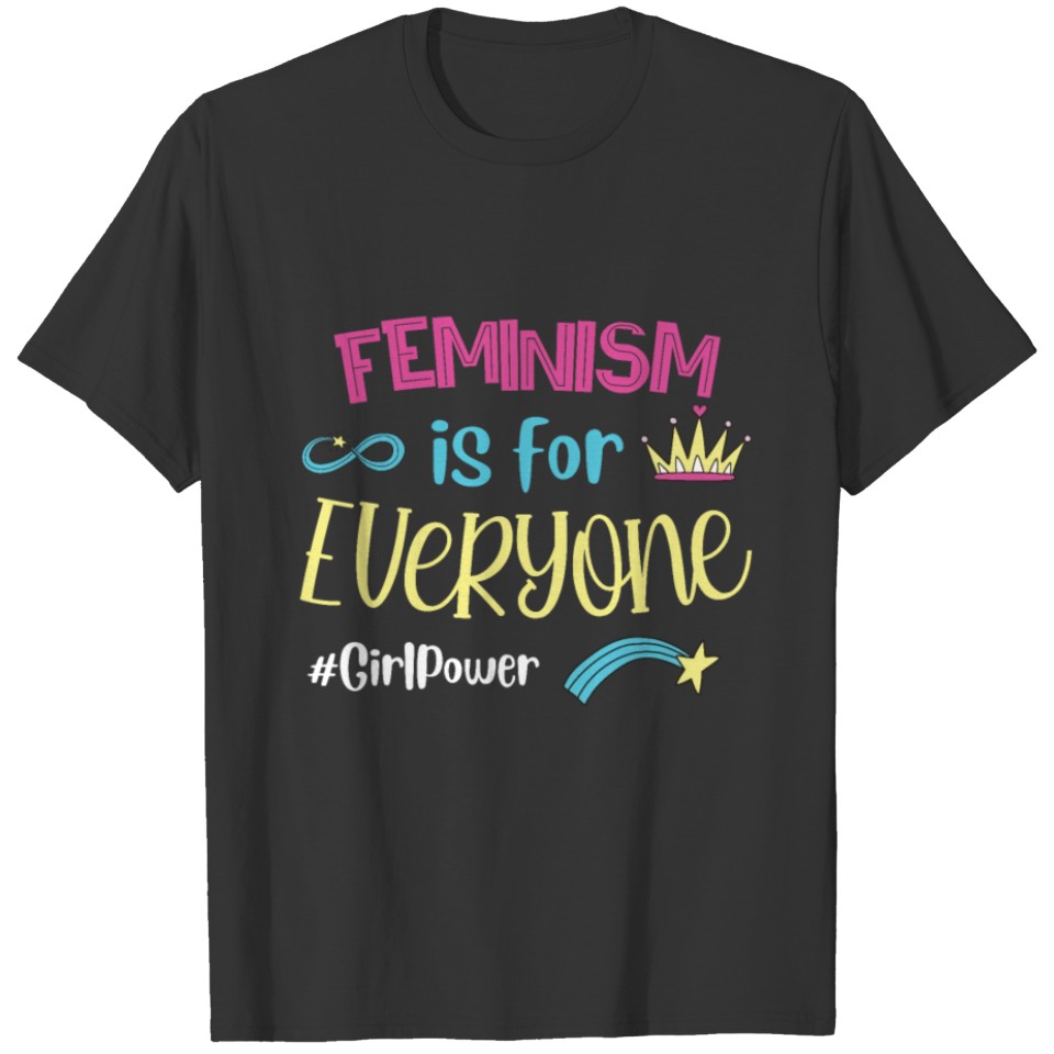 Feminism Is For Everyone Girl Power Female T-shirt