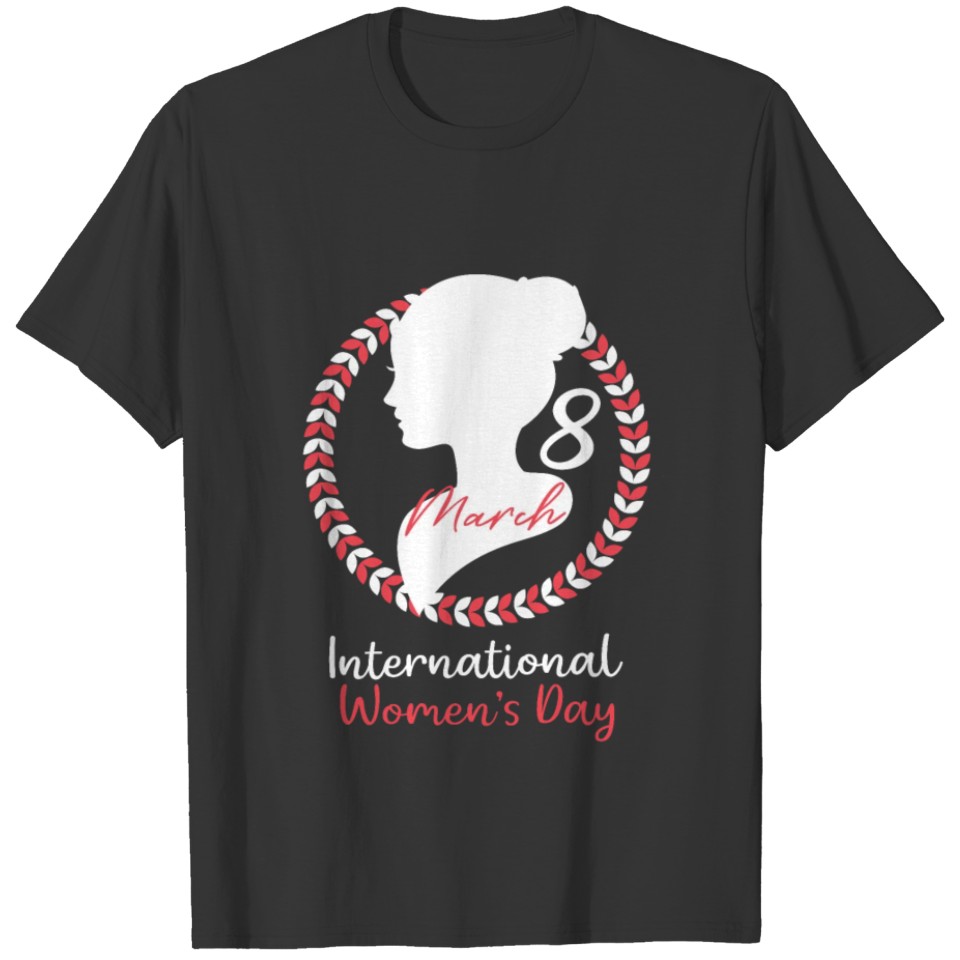 International Women's Day 8 March 2021 Gift Women T-shirt