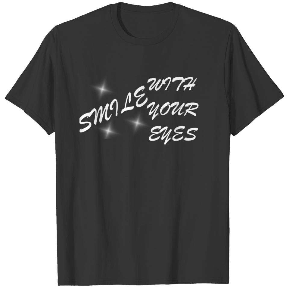 Smile With Your Eyes T-shirt