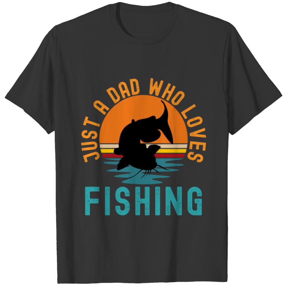 Just A Dad Who Loves Fishing T-shirt