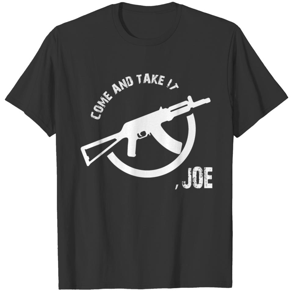 come and take it joe T Shirts