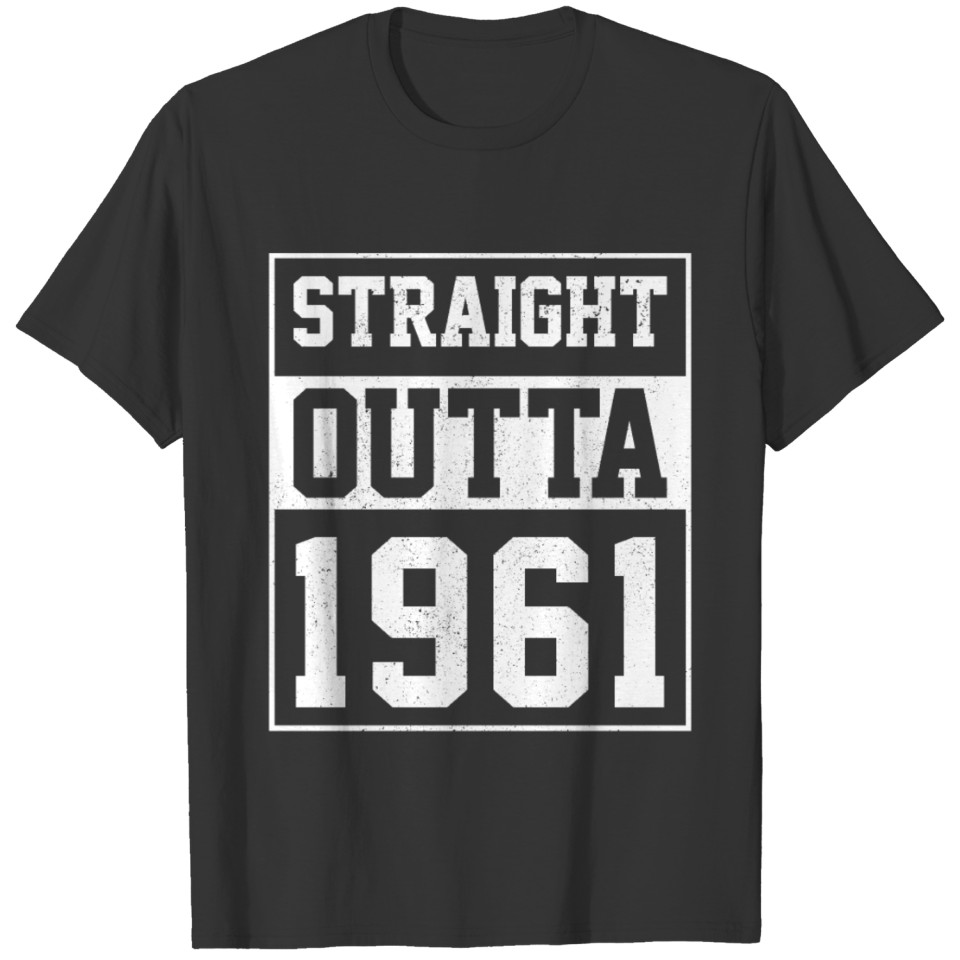 Straight Outta 1961 Vintage 60th Birthday Gift T Shirts