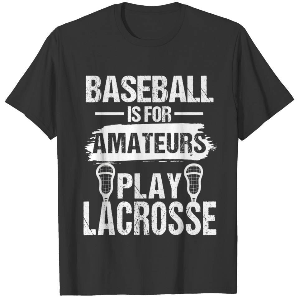 Lacrosse Game Team Sports Lacrosse Lax Players T-shirt