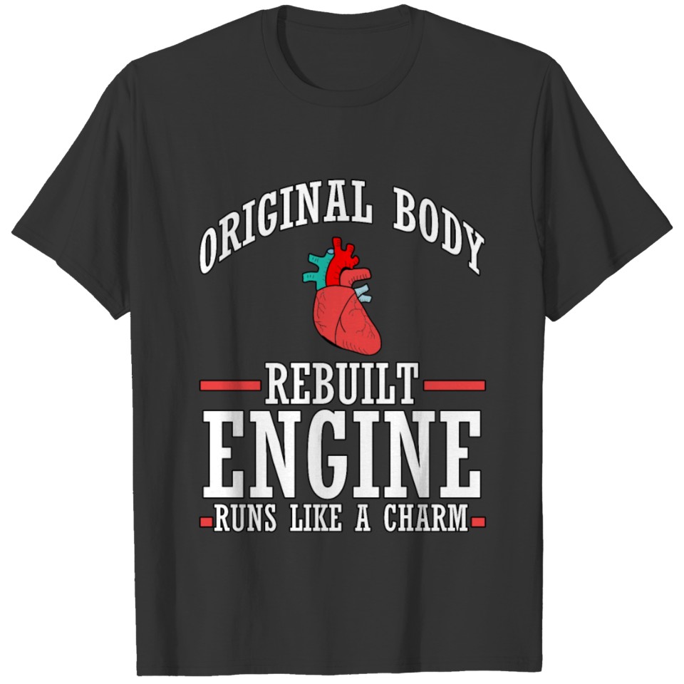 Original Body Rebuilt. Engine Runs Like A Charm T-shirt