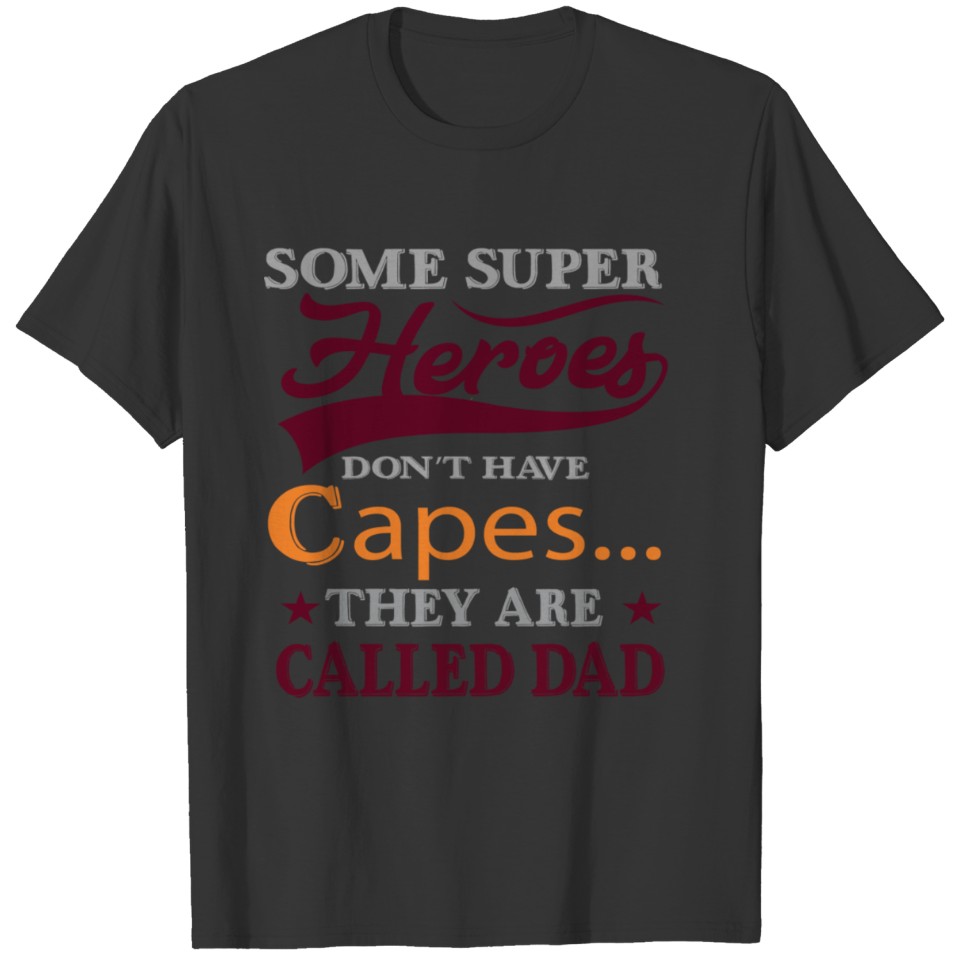 some superheroes don't have capes they are called T-shirt