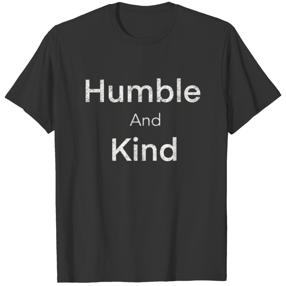 Humble And kind T-shirt