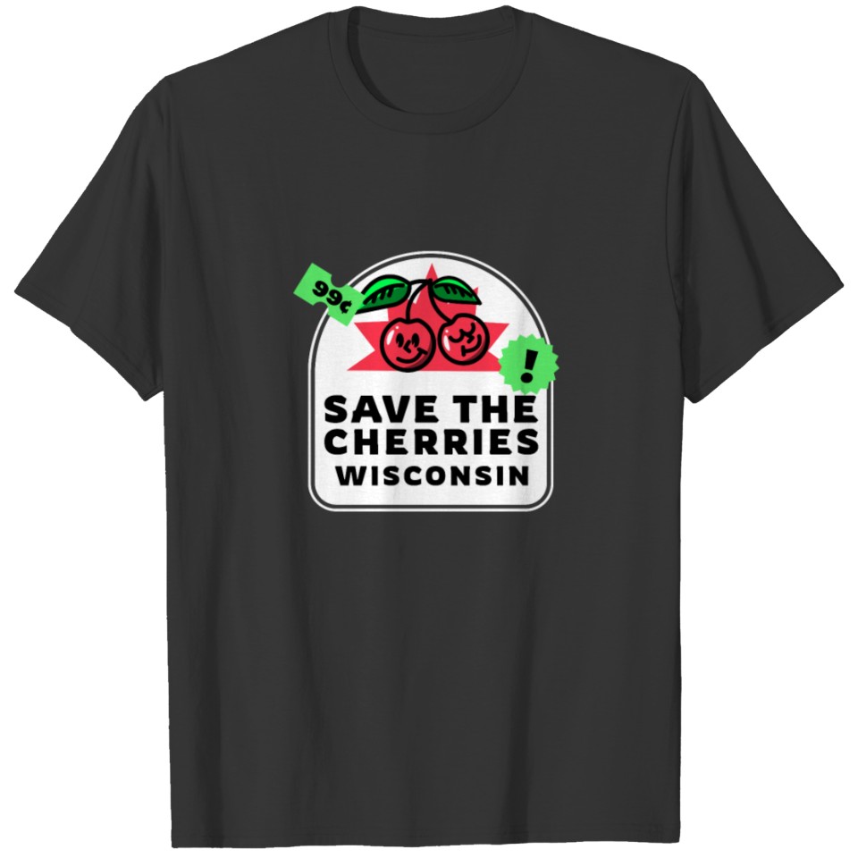 Save The Cherries Wisconsin T-shirt