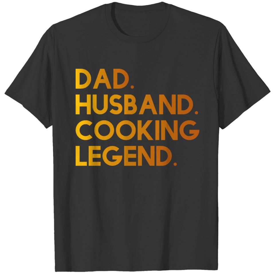 dad husband cooking legend T Shirts