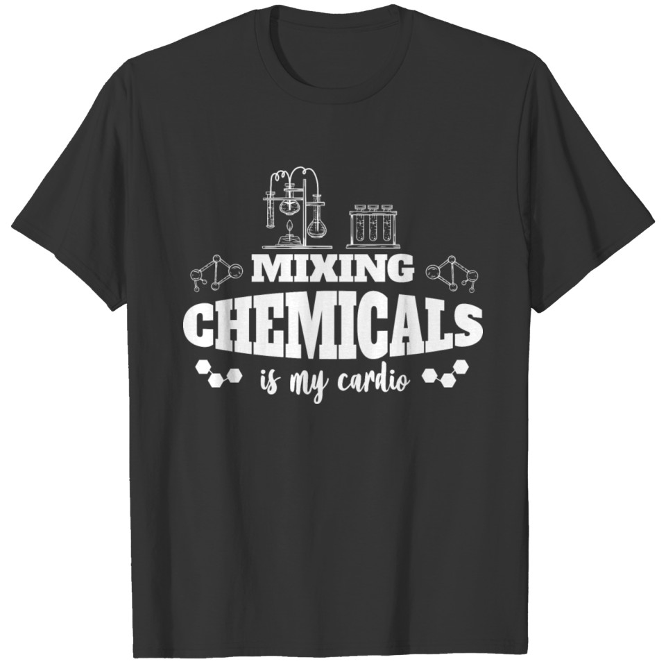 Chemistry Nerd Scientist Student For Men Women T-shirt