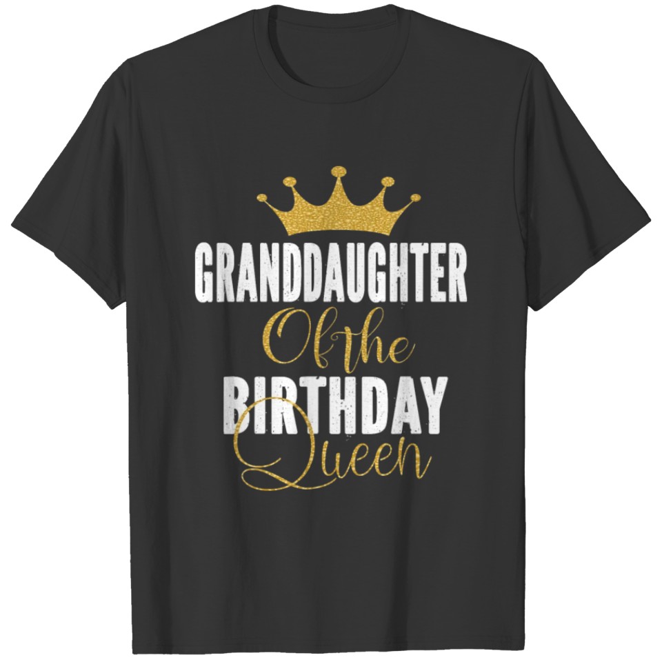 Granddaughter Of The Birthday Queen \ Bday For Her T-shirt
