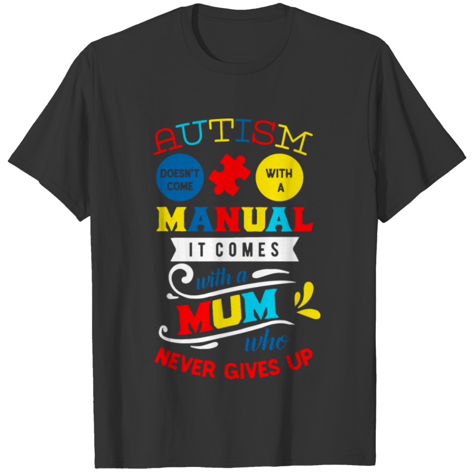 Autism Awareness No Manual Autism Mum T-shirt
