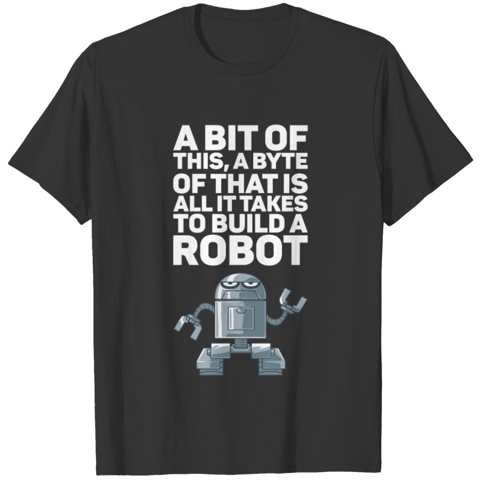 A Bit Of This A Byte Of That for Robot T Shirts