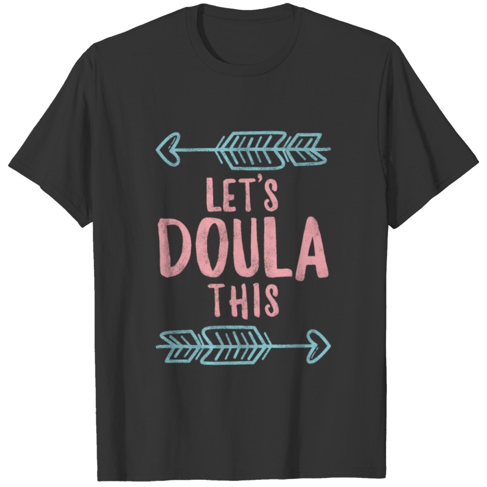 Midwives Day Doula Nurse Gift Let's Doula This T-shirt