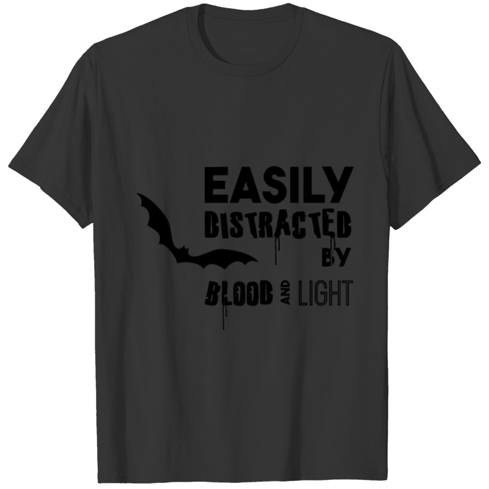 Easily Distracted by The Blood And Light T-shirt