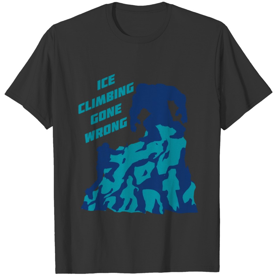 Ice Climbing Mountain Climber Outdoor Hiking Gift T-shirt