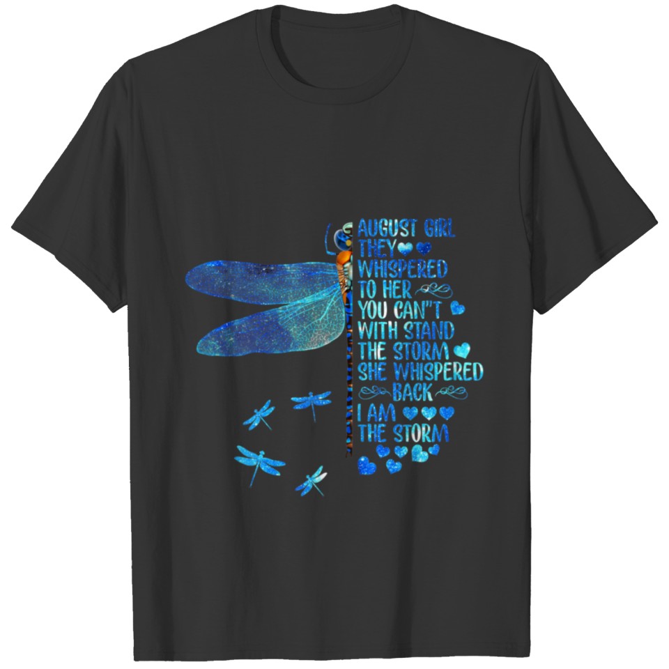 August Girl I Am The Storm Dragonfly Birthday T Shirts