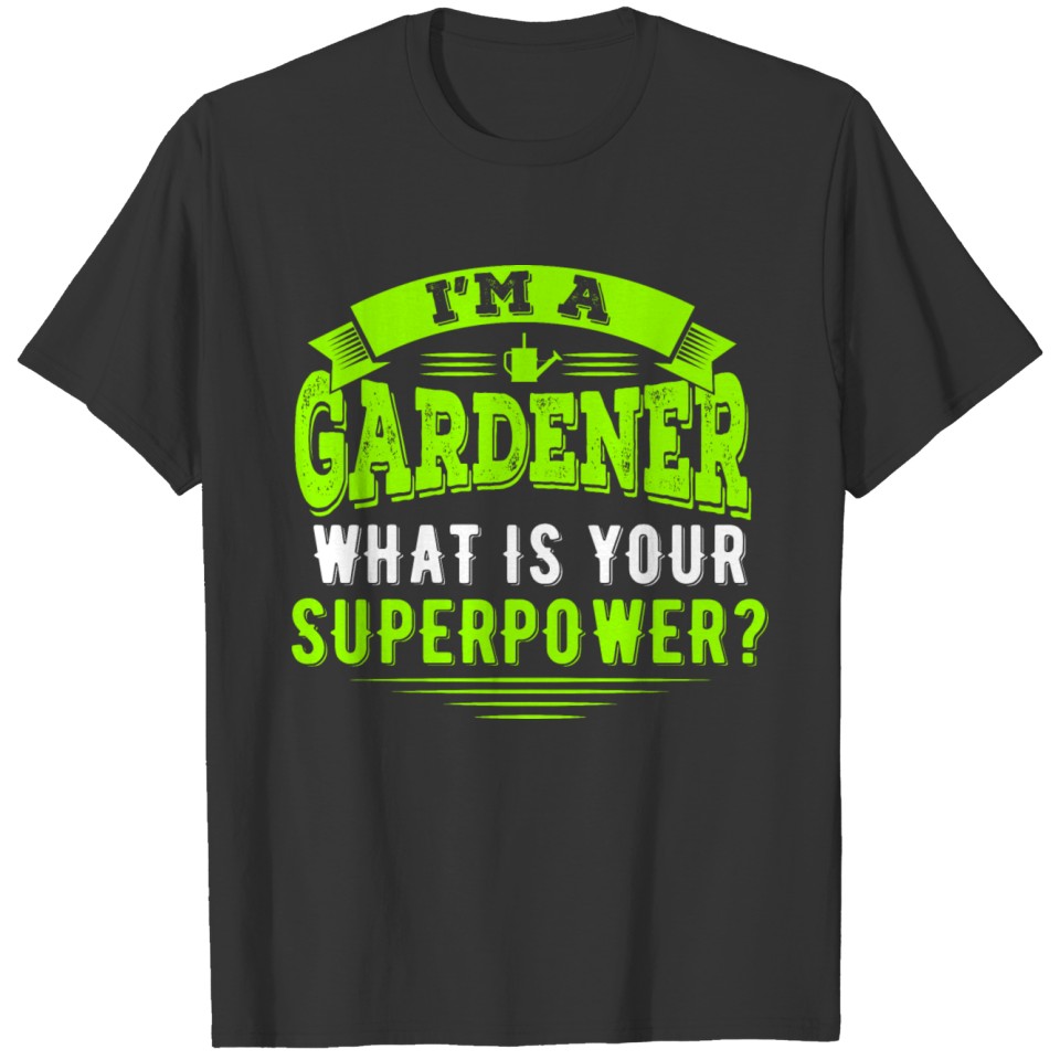 Gardener Gardening Garden Plants T-shirt