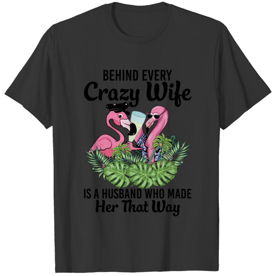 Behind Every Crazy Wife Is A Husband Flamingo T Shirts