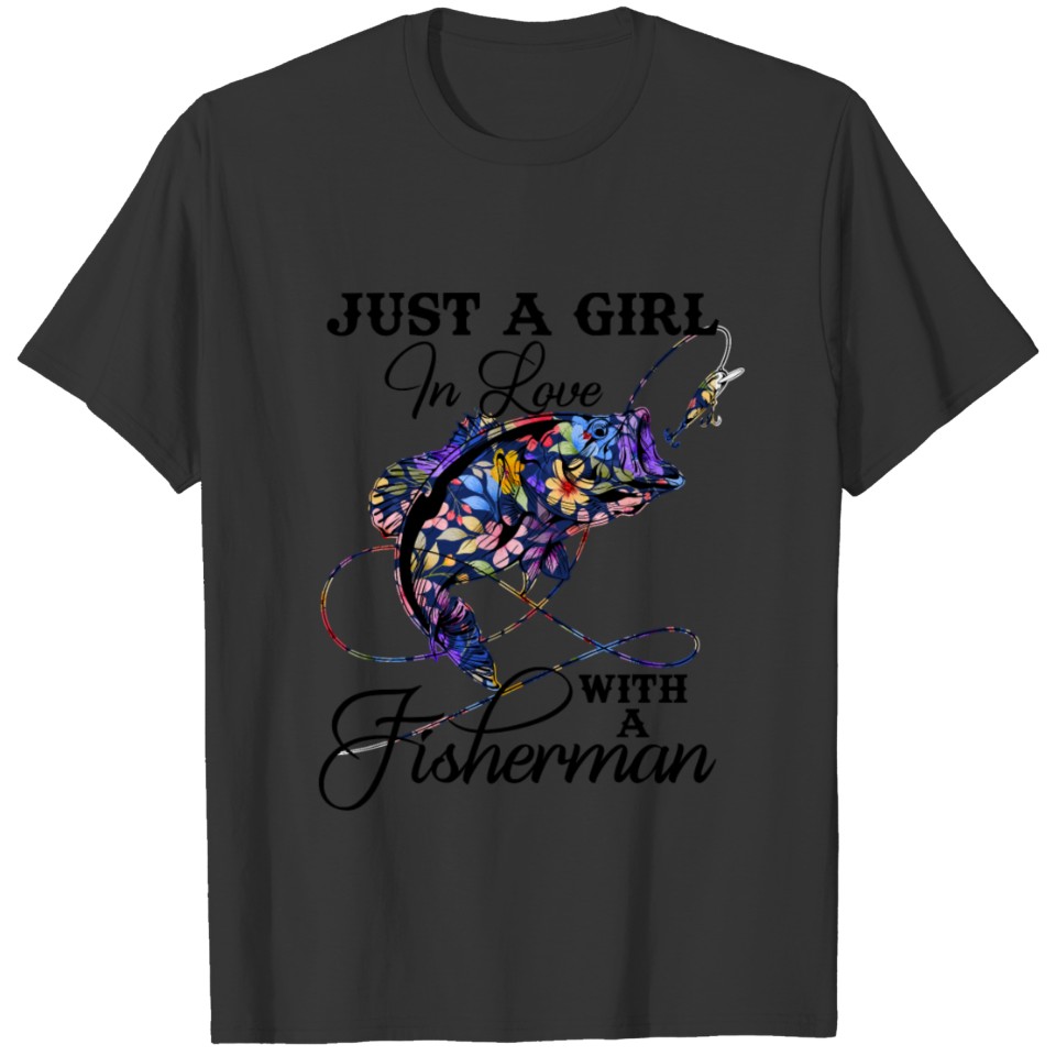 Just A Girl In Love With A Fisherman T-shirt