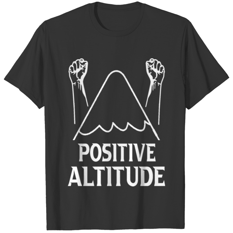 POSITIVE ALTITUDE - positive message gift climbing T-shirt