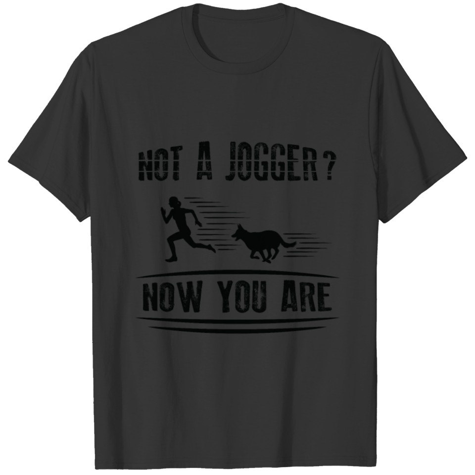 Not A Jogger Now You Are Jogging Running Dog T-shirt
