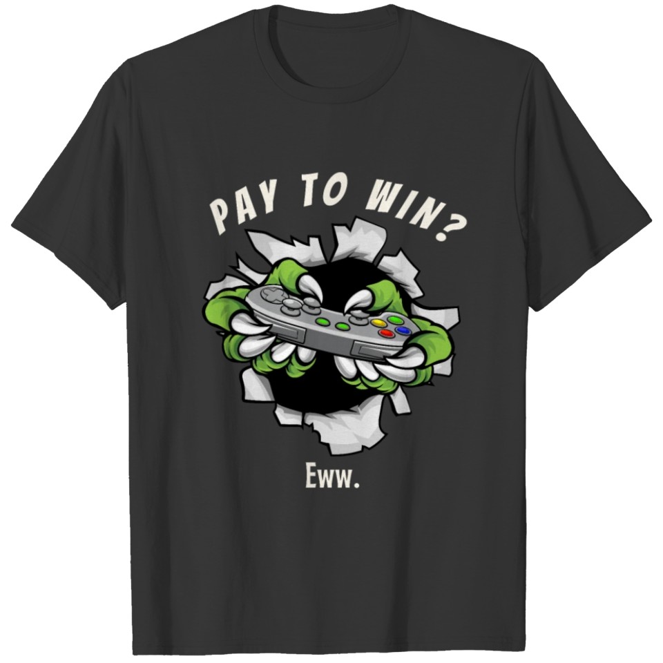 Pay to win hardcore video games gamer tee T-shirt