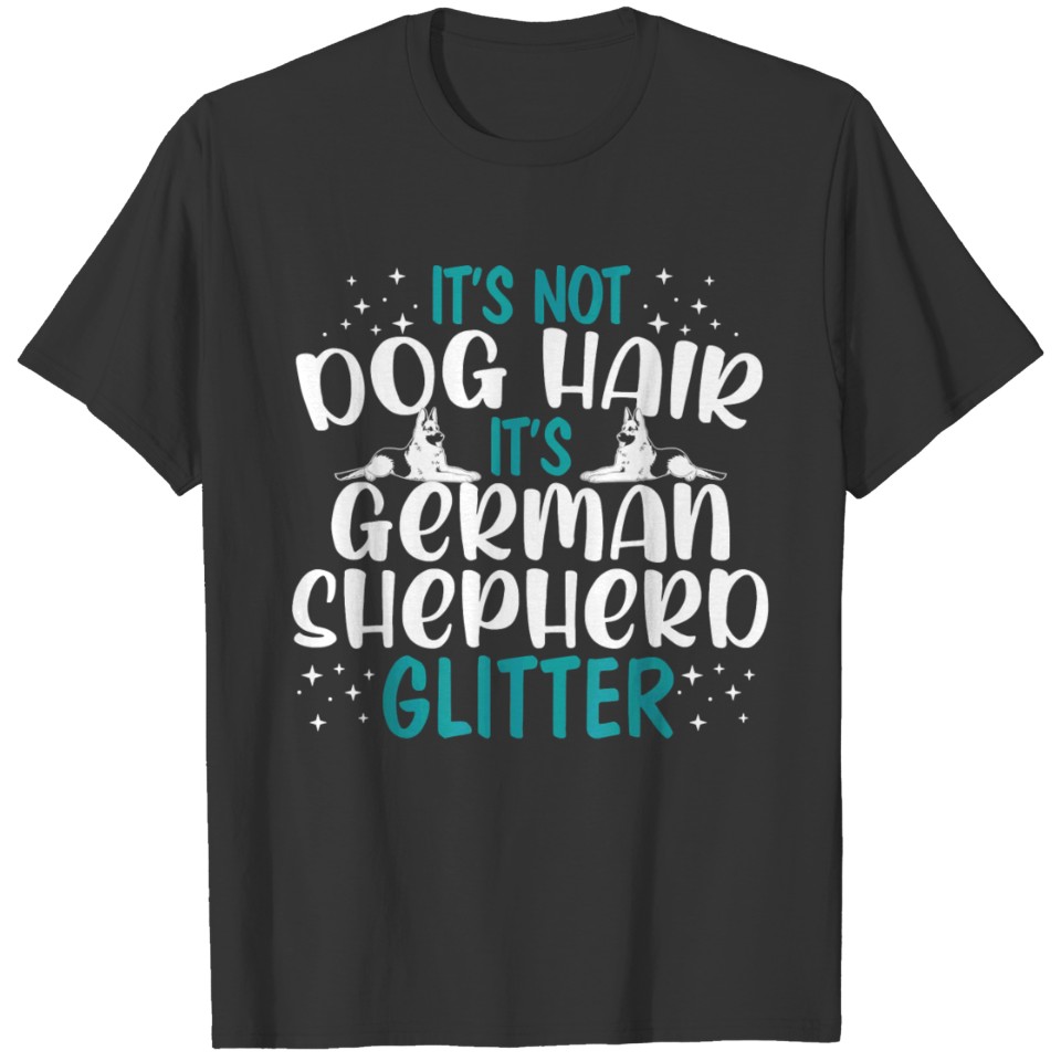 It s Not Dog Hair It s German Shepherd Glitter Dog T-shirt