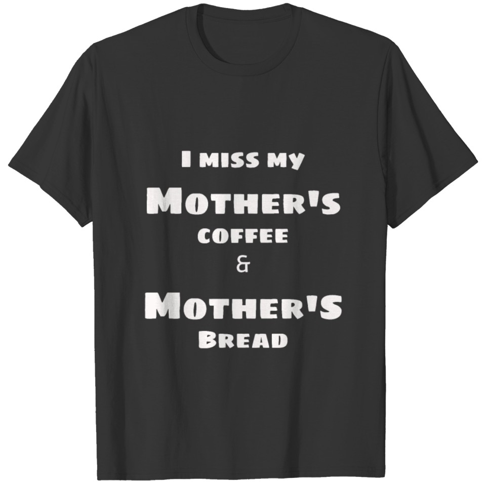 Mothers presence in our life T-shirt