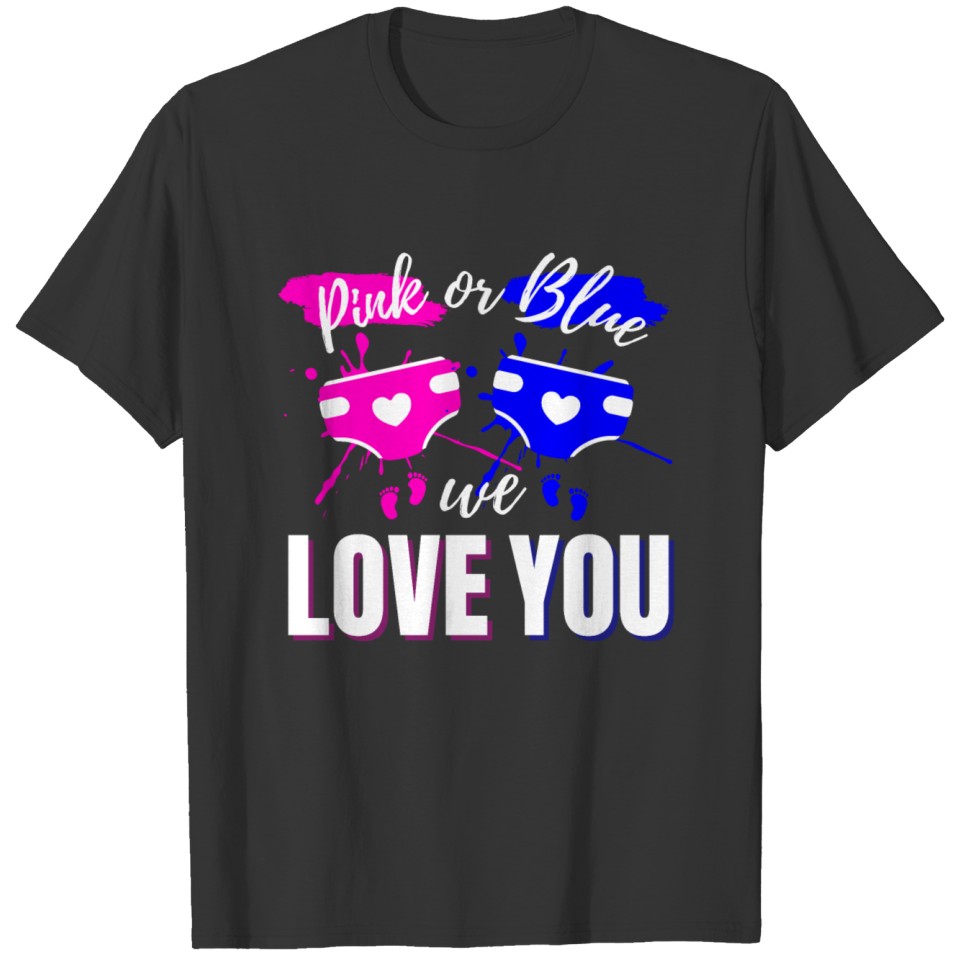 Pink or Blue We Love You - Gender Reveal T-shirt