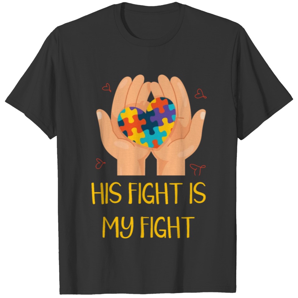 Autism Mom His Fight is My Fight Autistic Awarenes T-shirt