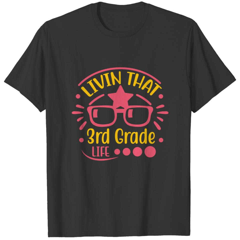 Livin that 3rd grade life T-shirt