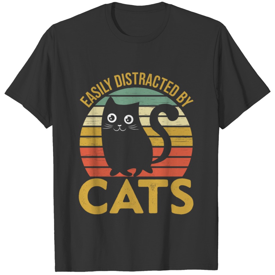 Cat theme for Cats Lover Easily Distracted By Cats T-shirt