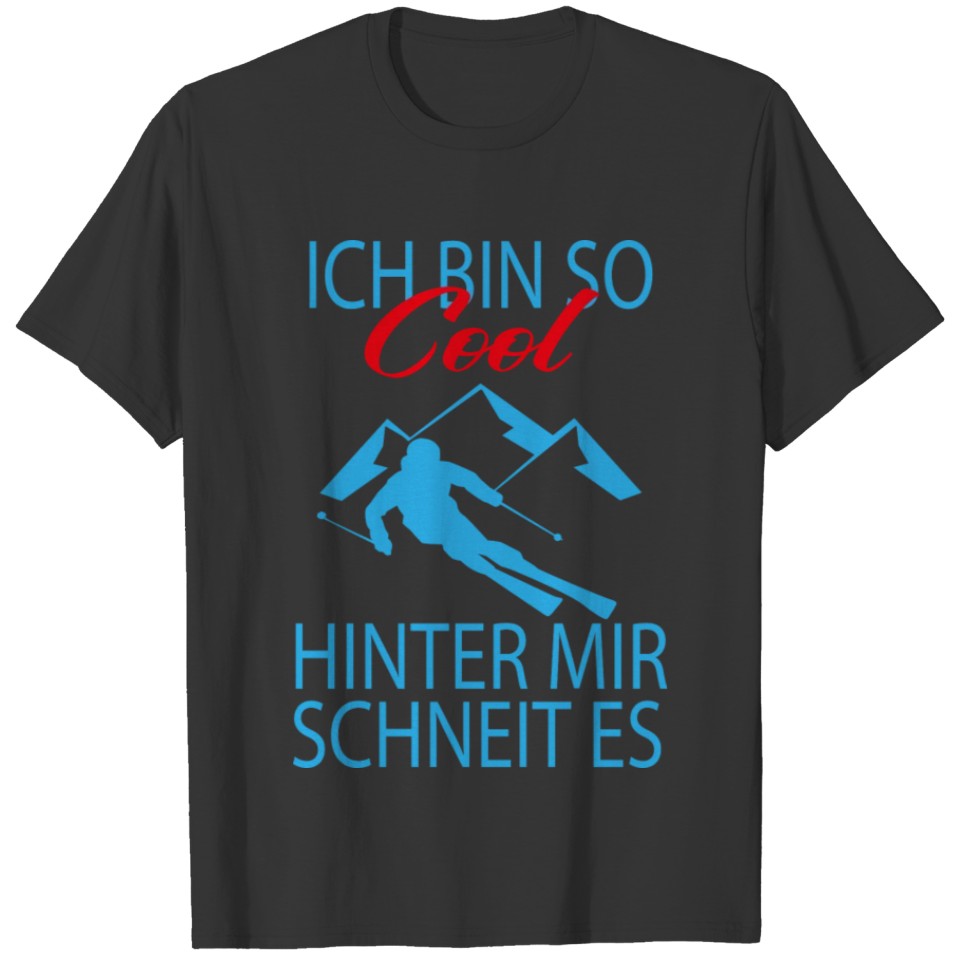 I'm so cool behind me it's snowing skiing T-shirt