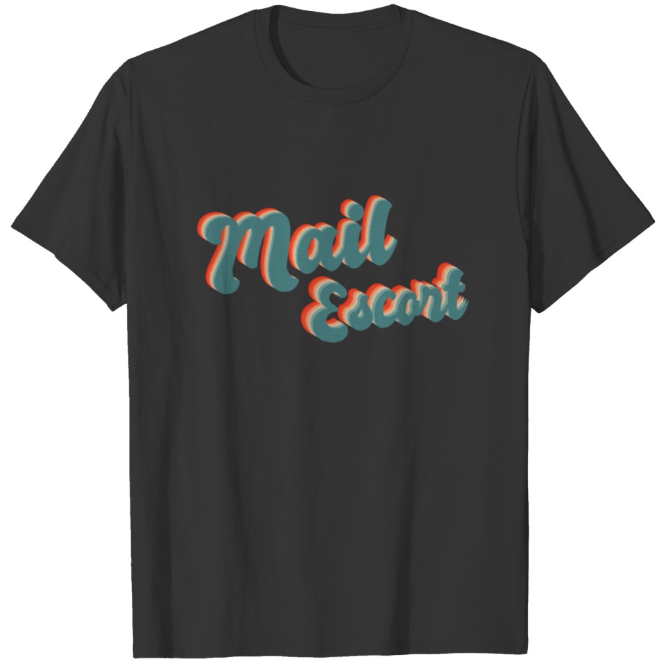Mail Escort Postal Mail Carrier T-shirt