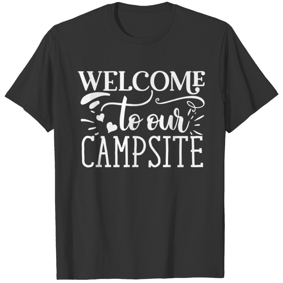 Welcome to our campsite T-shirt