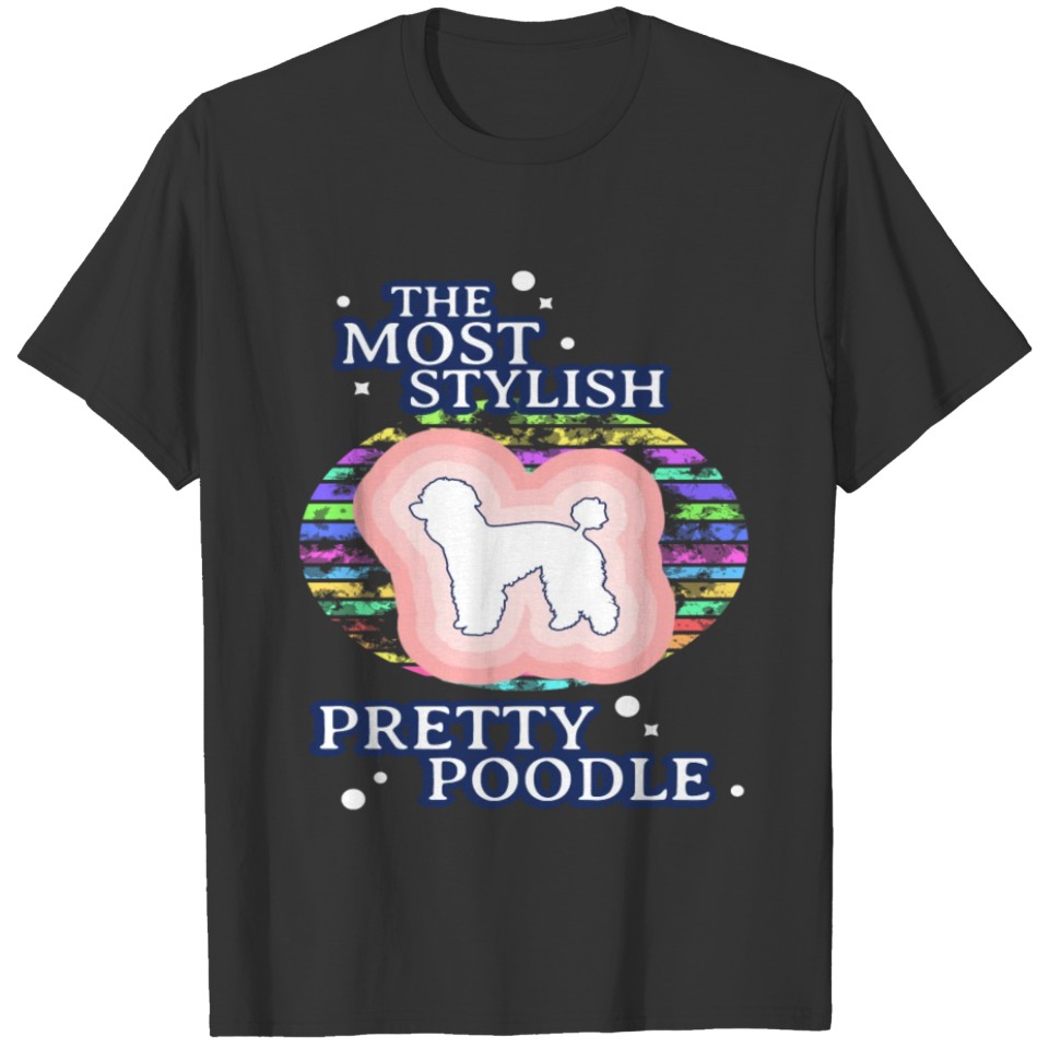 The Most Stylish Poodle T-shirt