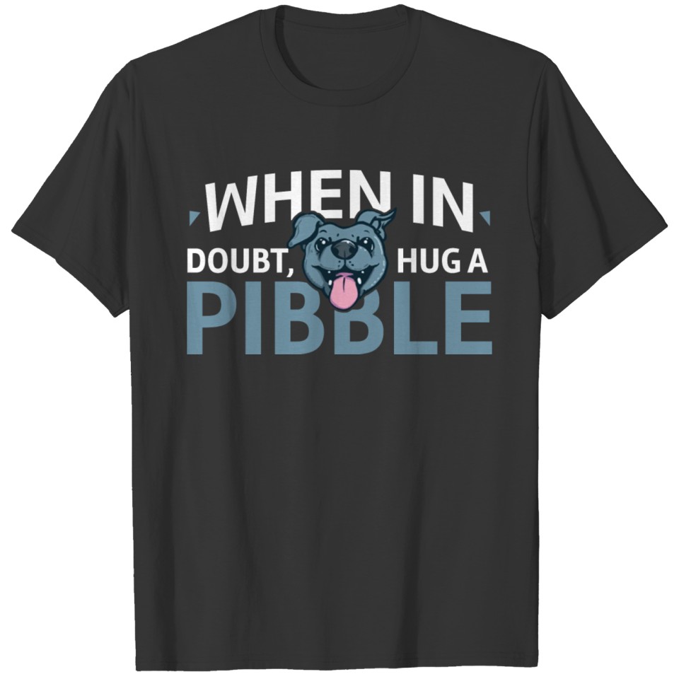 Dog Meme Shirt Pibble Shirt When In Doubt T-shirt