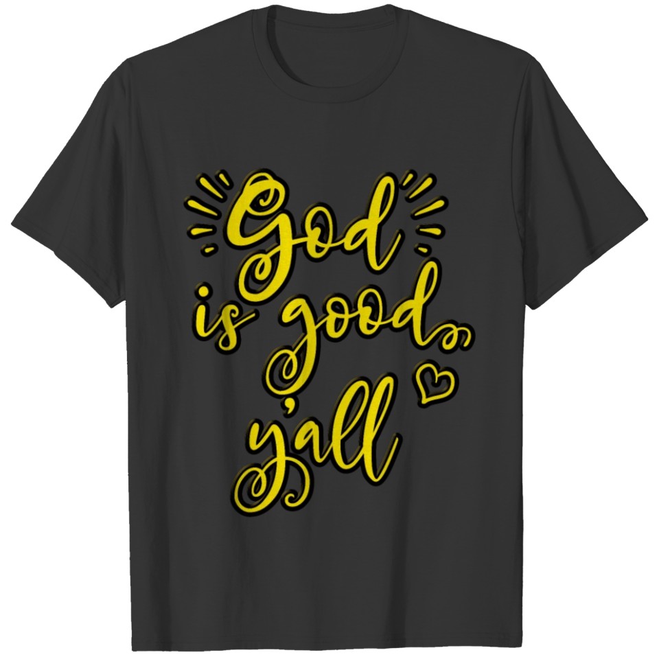 God is good y'all Christian Saying Heart T-shirt