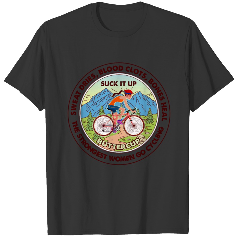 The Strongest Women Go Cycling T-shirt