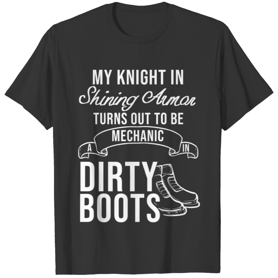 Mechanic Dirty Boots Boyfriend or Girlfriend Gift T Shirts