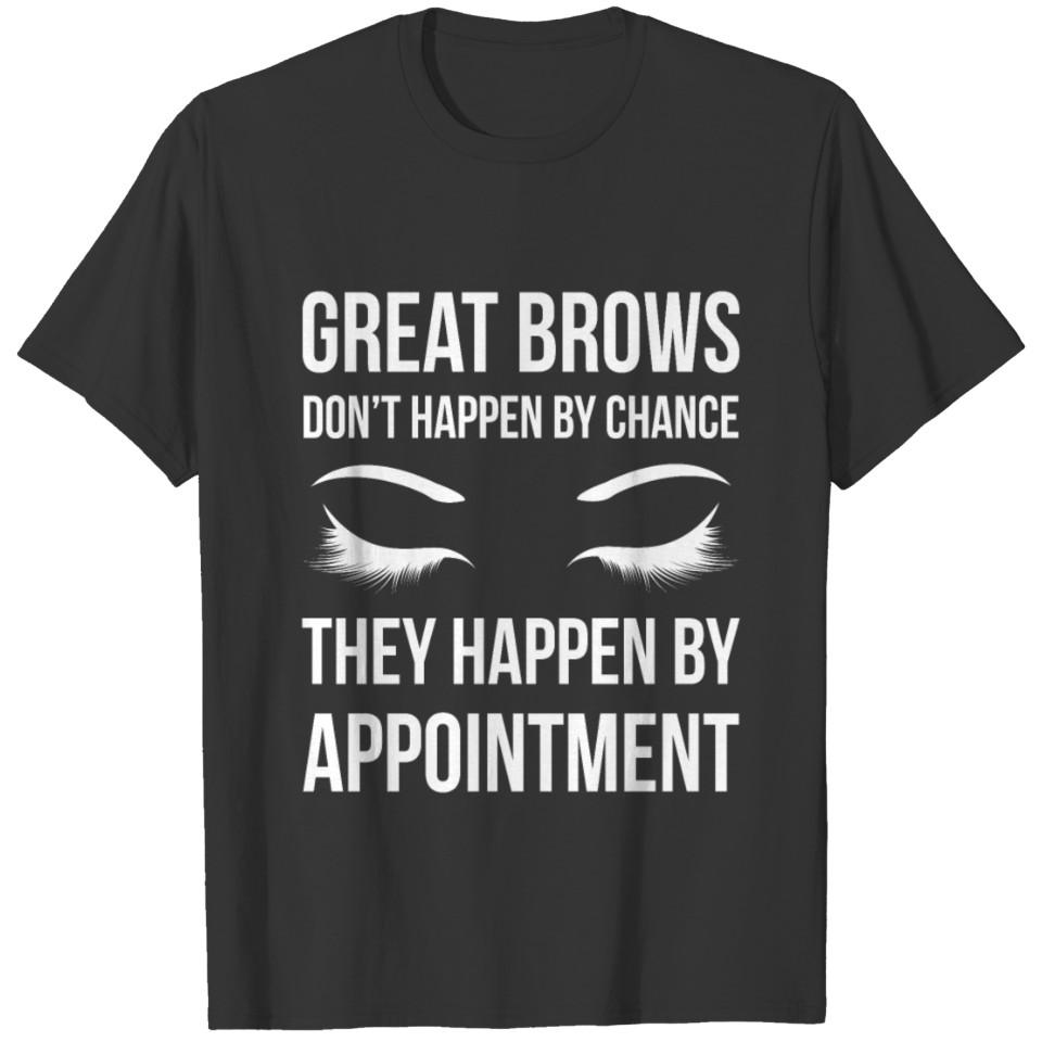 Great Brows Beauty Make Up Cosmestics T-shirt
